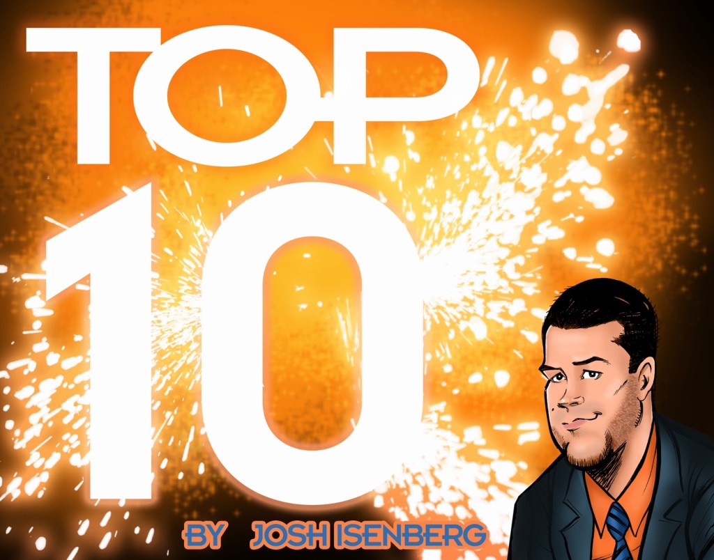 Josh Isenberg's Top 10