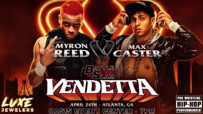 Max Caster vs. Myron Reed Set For BATTLE SLAM: VENDETTA