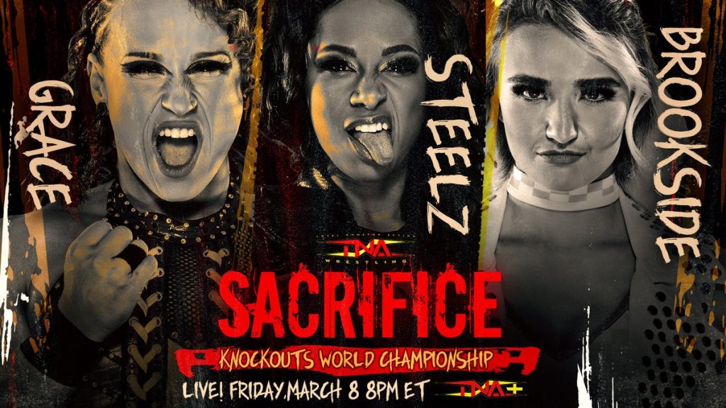 Jordynne Grace vs Tasha Steelz vs Xia Brookside TNA Sacrifice